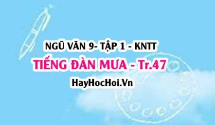 Soạn bài Tiếng Đàn Mưa trang 47 lớp 9 tập 1 Kết nối tri thức